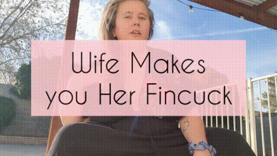 Wife Makes You Her Fincuck