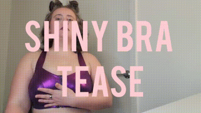 Shiny Bra Tease