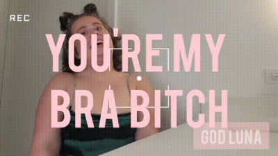 You're My Bra Bitch!
