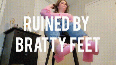 Ruined By Bratty Feet