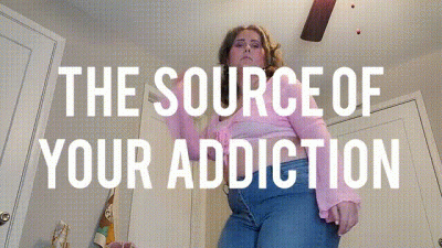 The Source Of Your Addiction