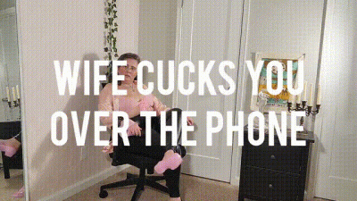 Wife Cucks You Over The Phone