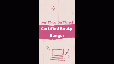 Certified Booty Banger