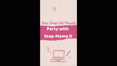 Party With Step-Mama D