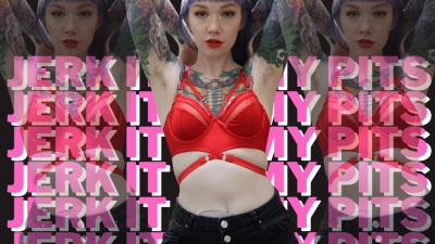 Jerk It For My Hairy Pits Perv!