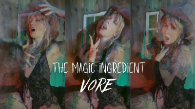 Vore- The Magic Ingredient