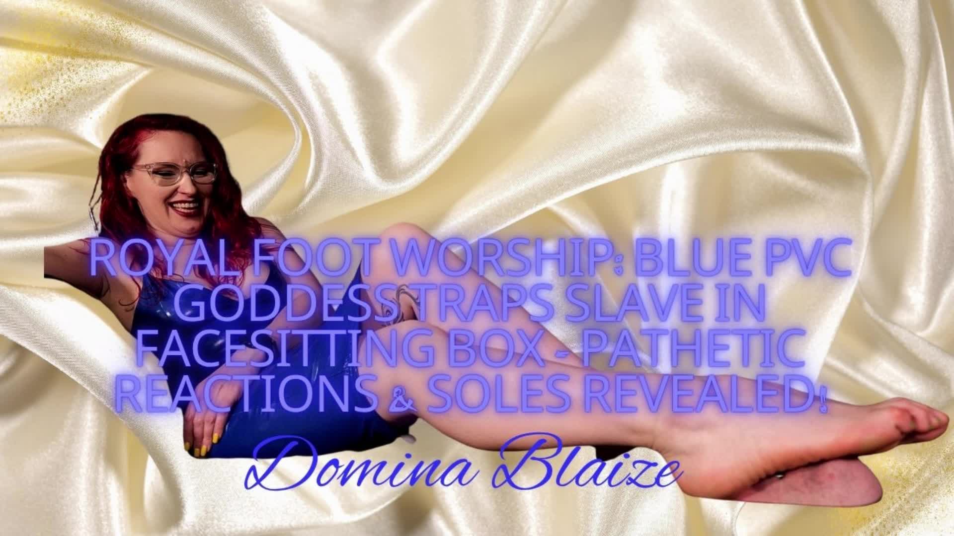 Royal Foot Worship: Blue PVC Goddess Traps Slave In Facesitting Box- Pathetic Reactions & Soles Revealed!