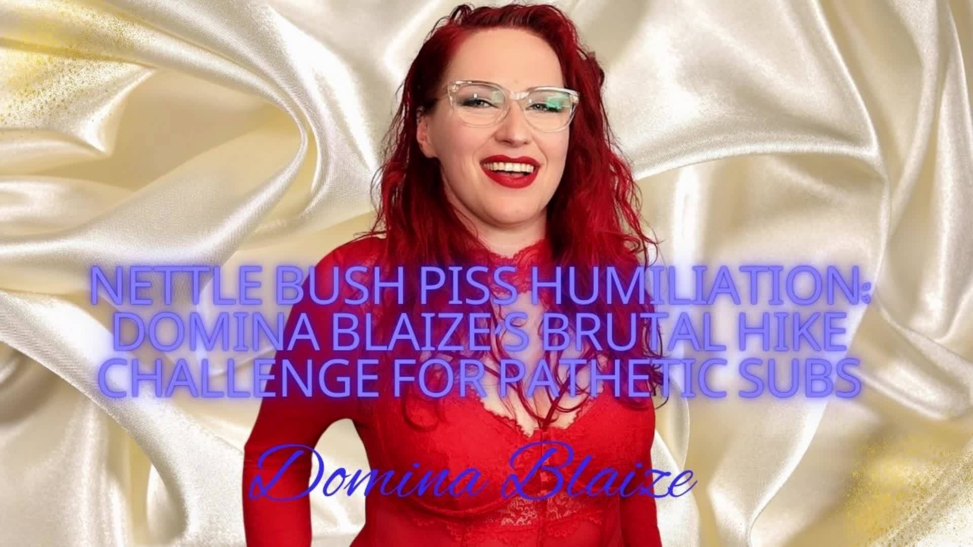 Nettle Bush Piss Humiliation: Domina Blaize's Hike Challenge For Pathetic Subs