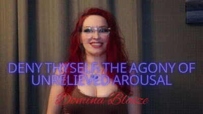 Deny Thyself: The Agony Of Unrelieved Arousal