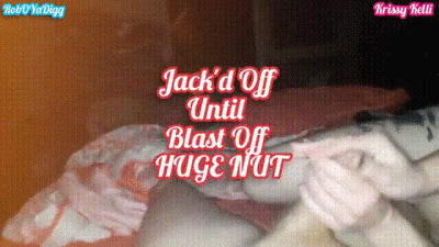 Jack'd Off Until Blast Off Huge Nut