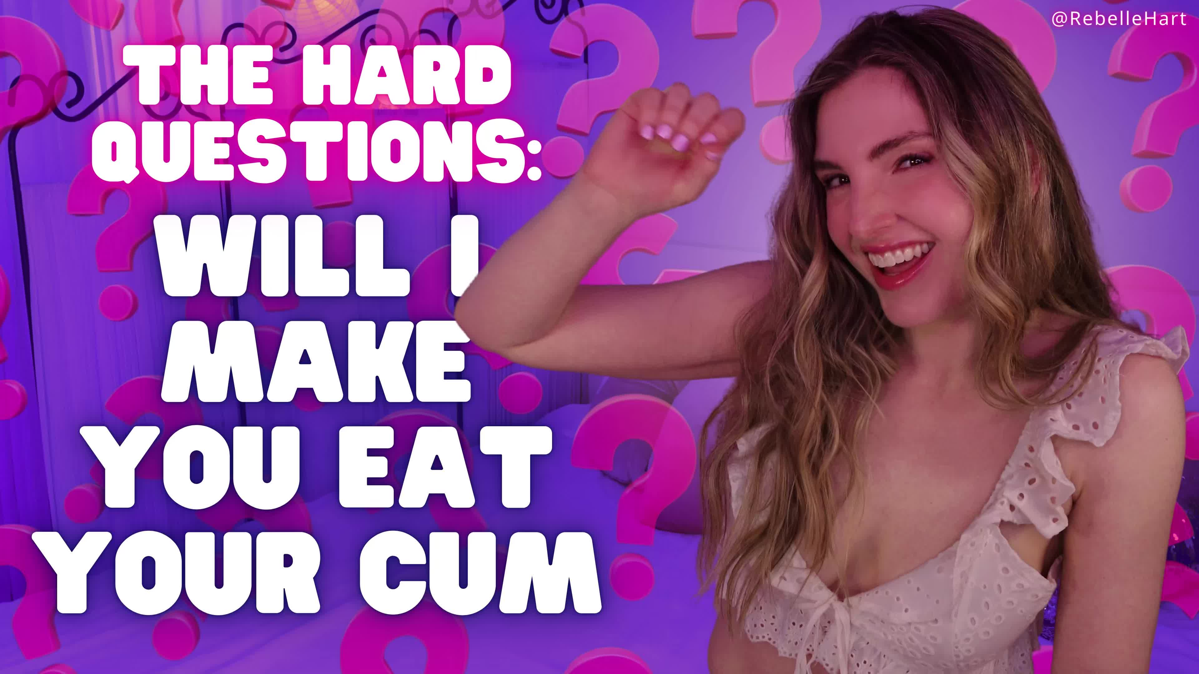 The Hard Questions: Will I Make You Consume Your Cum?- Risky CEI With Rebelle Hart
