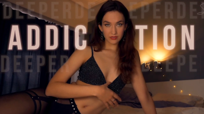 Deepen Your Addiction (4K)