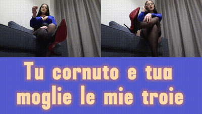 Tu Cornuto E Tua Moglie Siete Le Mie Troie
