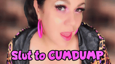 Slut To Cumdump Encouragement