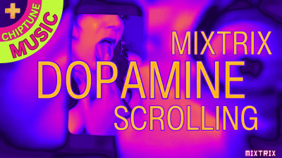 Mixtrix Dopamine Scrolling (Chiptune Music)