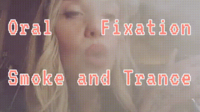 Oral Fixation Smoke And Trance
