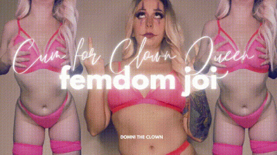 Cum For The Clown Queen: Femdom JOI