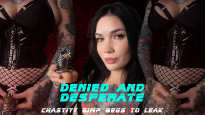 Denied & Desperate: Chastity Simp Begs To Leak