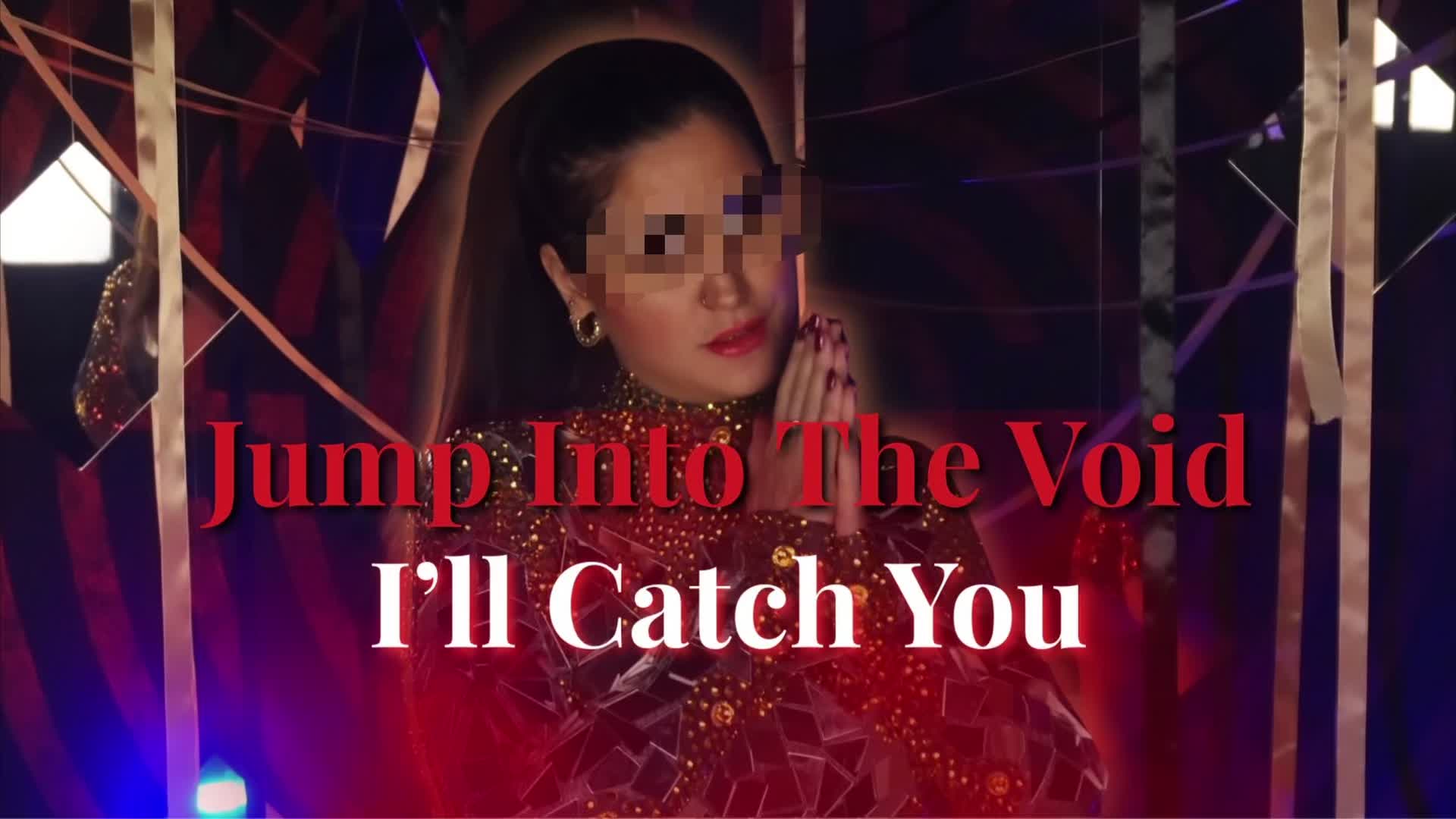 Jump Into The Void, I'll Catch You