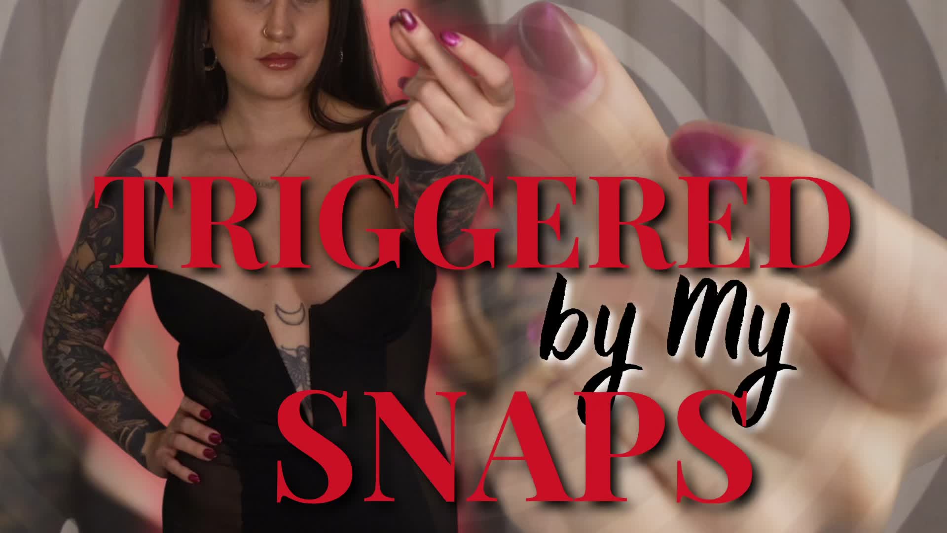 Triggered By My Snaps