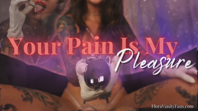 Your Pain Is My Pleasure