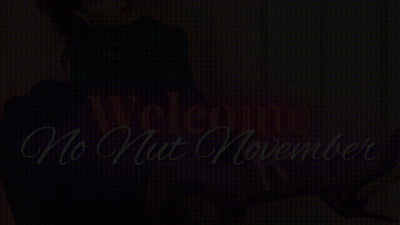 Welcome No Nut November