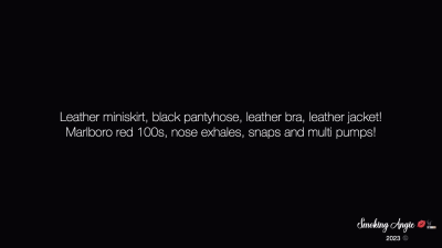 Leather Miniskirt, Black Pantyhose, Leather Bra, Leather Jacket, Marlboro Red 100S Nose Exhales, Snaps, Multi Pumps