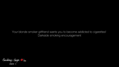 Your Blonde Smoker Girlfriend Wants You To Become Addicted To Cigarettes! Darkside Smoking Encouragement