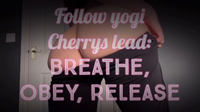 Follow Yogi Cherrys Lead: Breathe, Obey, Release