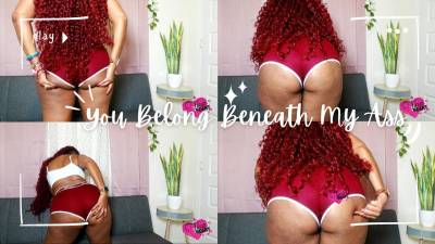 You Belong Beneath My Ass