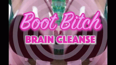 Boot Bitch Brain Cleanse