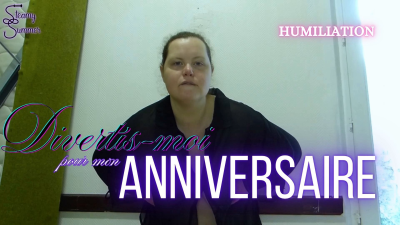 Humiliation- Divertis-Moi Pour Mon Anniversaire