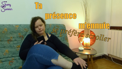 Ta Presence M'ennuie, Je Prefere Scroller