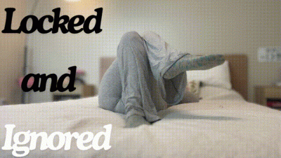 Locked & Ignored