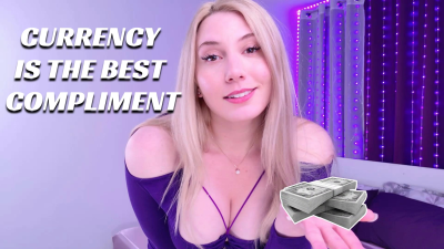 Currency Is The Best Compliment