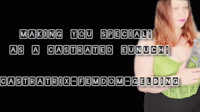 Making You Special-- As My Eunuch!