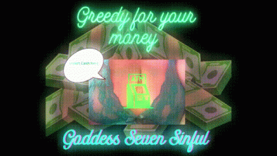 Greedy For Your Money