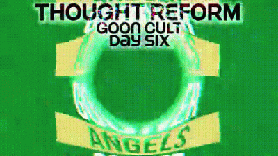Goon Cult Thought Reform: Day 6