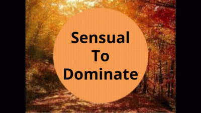 Sensual To Dominate