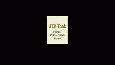 JOI Task From Princess Diss