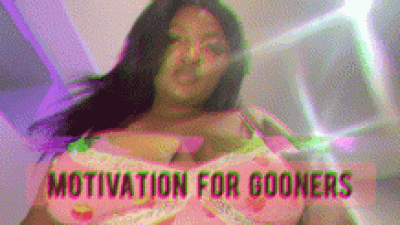 Motivation For Gooners