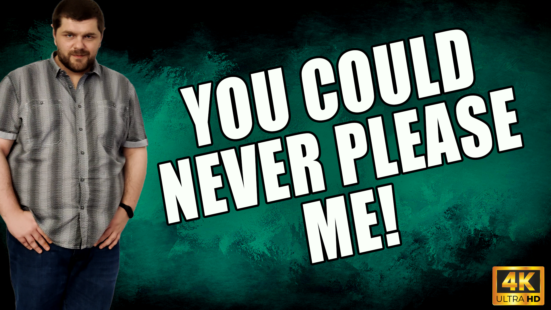 Kingmarti: You Could Never Please Me- 4k Uhd 2160p