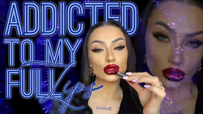 Addicted To My Full Lips