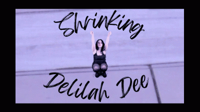 Shrinking Delilah Dee