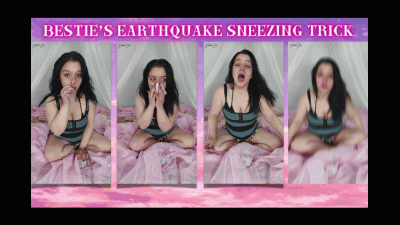 Bestie's Earthquake Sneezing Trick