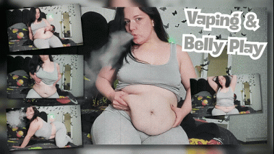 Vaping & Belly Play