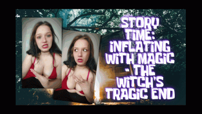 Story Time: Inflating With Magic The Witch's Tragic End