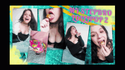 My Stepbro Lollipop 2