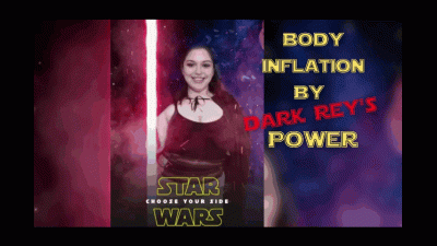 Star Wars: Body Inflation By Dark Rey's Power