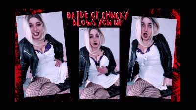 Bride Of Chucky Blows You Up!!